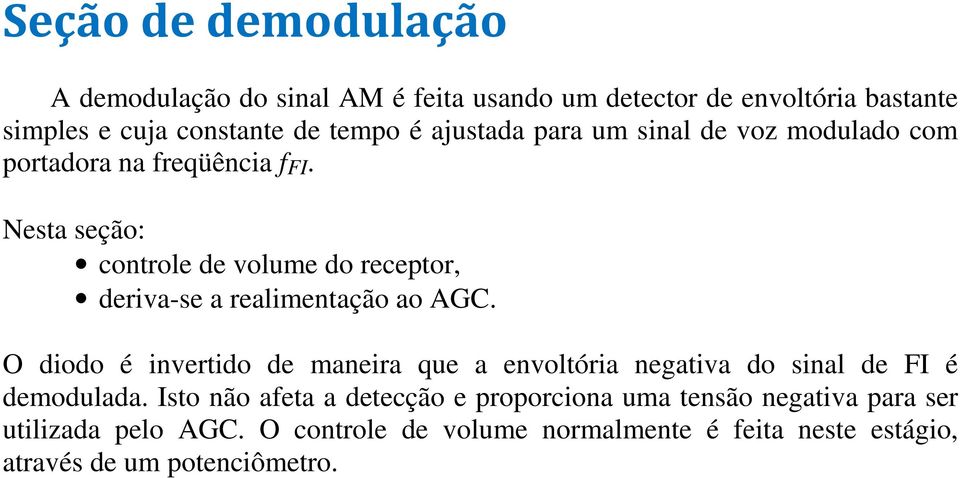 Nesta seção: controle de volume do receptor, deriva-se a realimentação ao AGC.