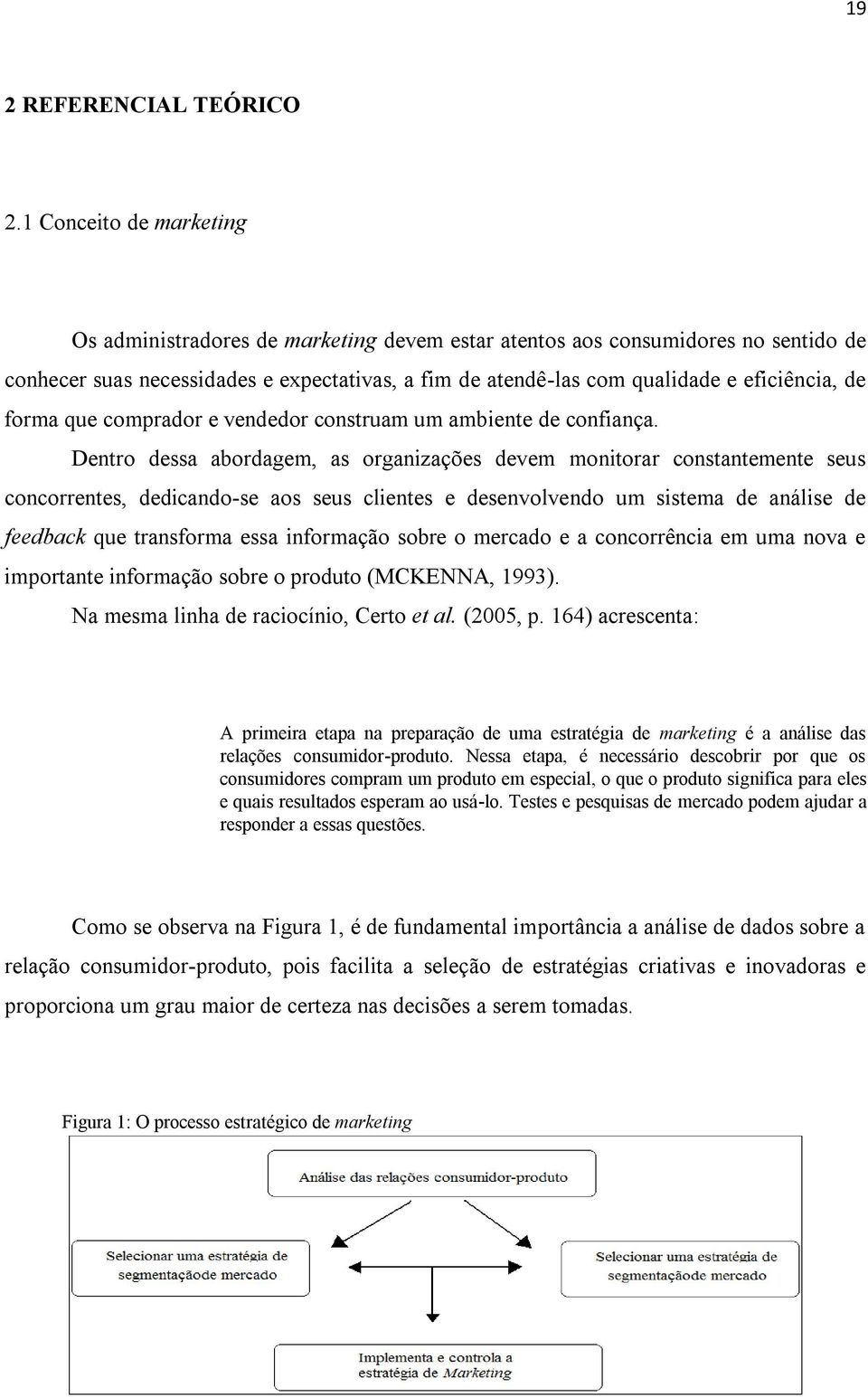 de forma que comprador e vendedor construam um ambiente de confiança.