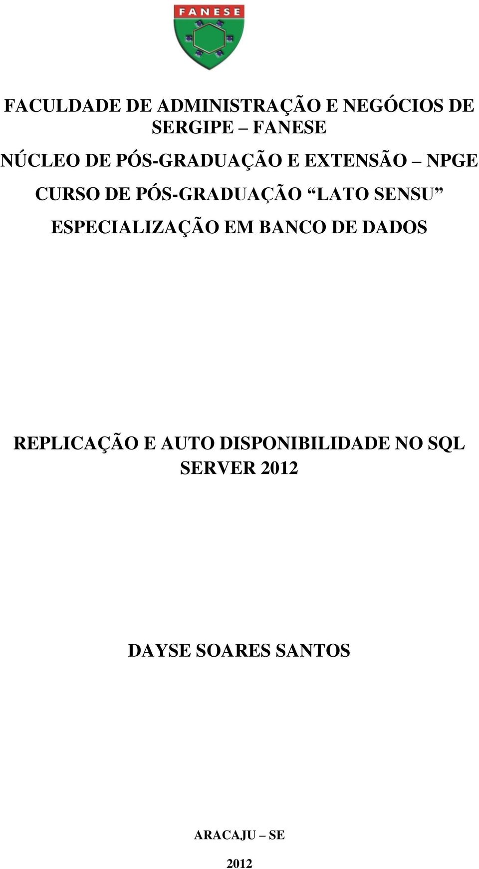 SENSU ESPECIALIZAÇÃO EM BANCO DE DADOS REPLICAÇÃO E AUTO