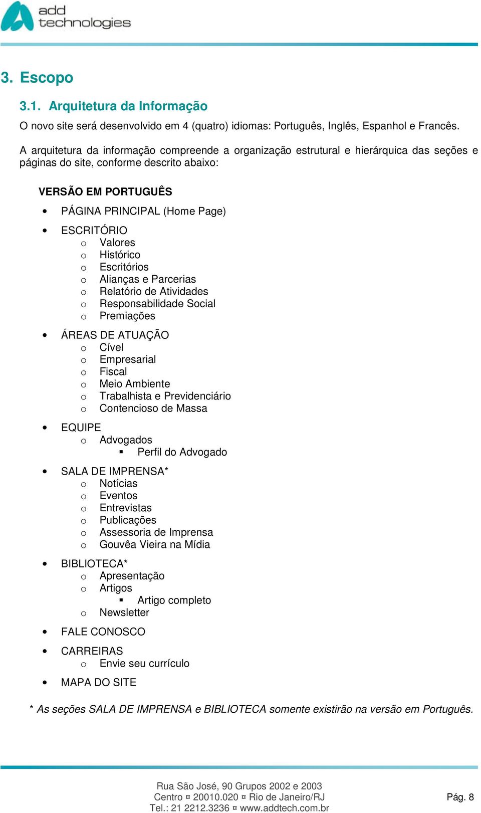 Escritóris Alianças e Parcerias Relatóri de Atividades Respnsabilidade Scial Premiações ÁREAS DE ATUAÇÃO Cível Empresarial Fiscal Mei Ambiente Trabalhista e Previdenciári Cntencis de Massa EQUIPE