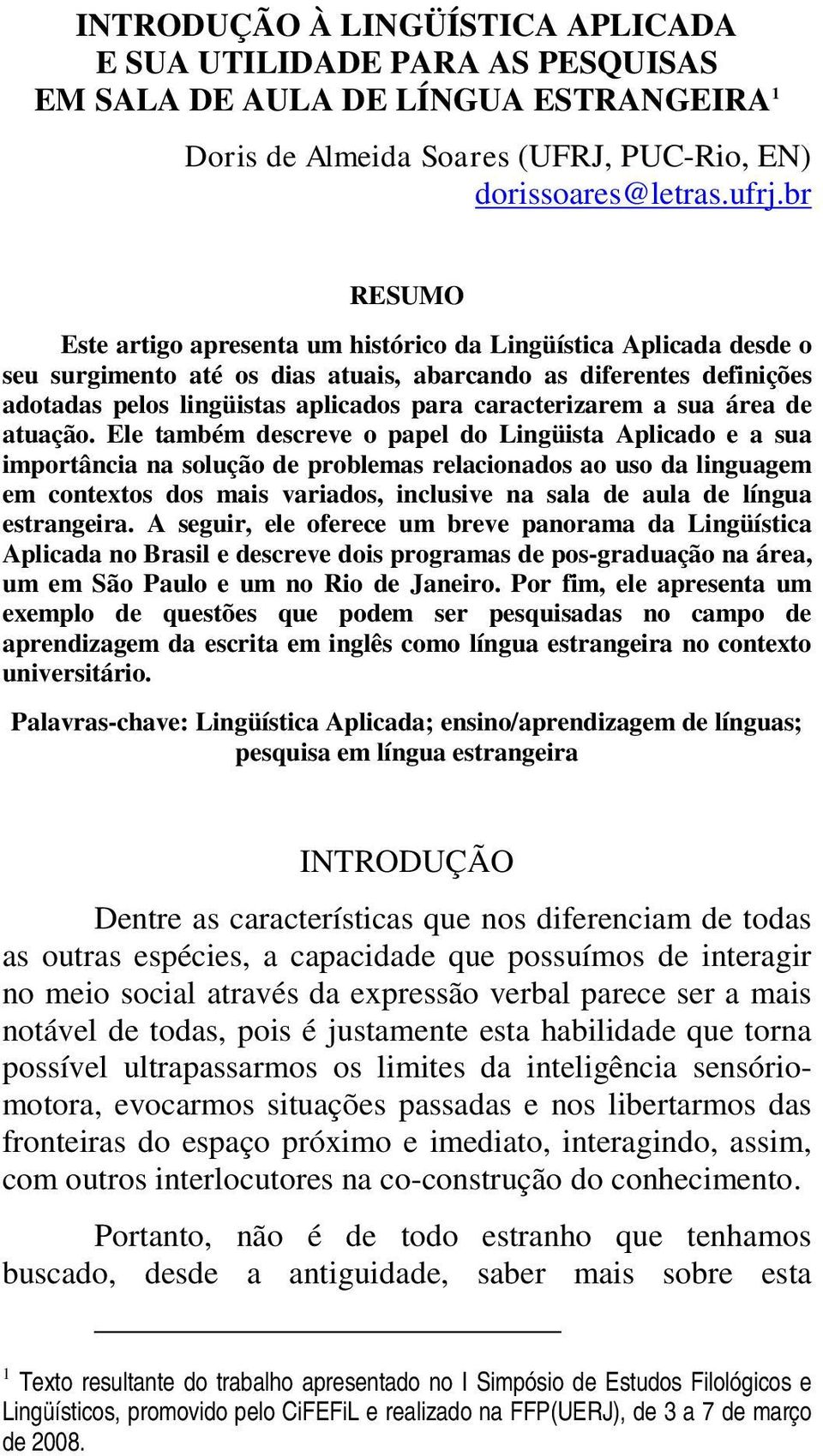 caracterizarem a sua área de atuação.