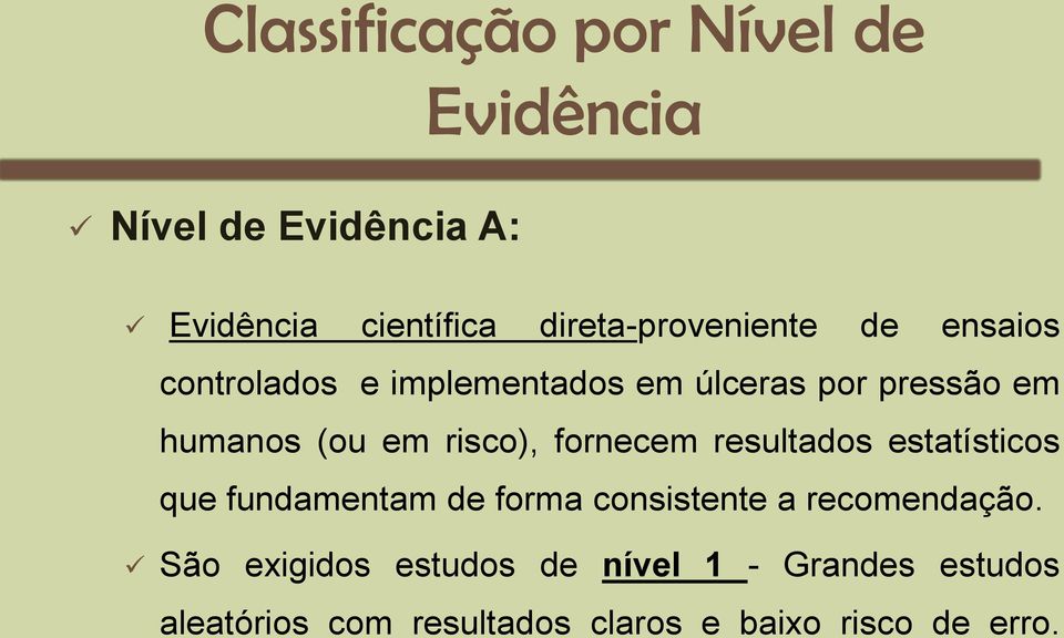 (ou em risco), fornecem resultados estatísticos que fundamentam de forma consistente a