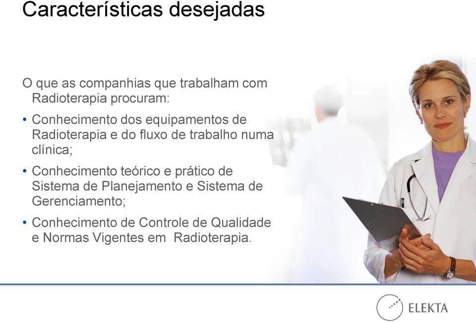 numa clínica; Conhecimento teórico e prático de Sistema de Planejamento e Sistema