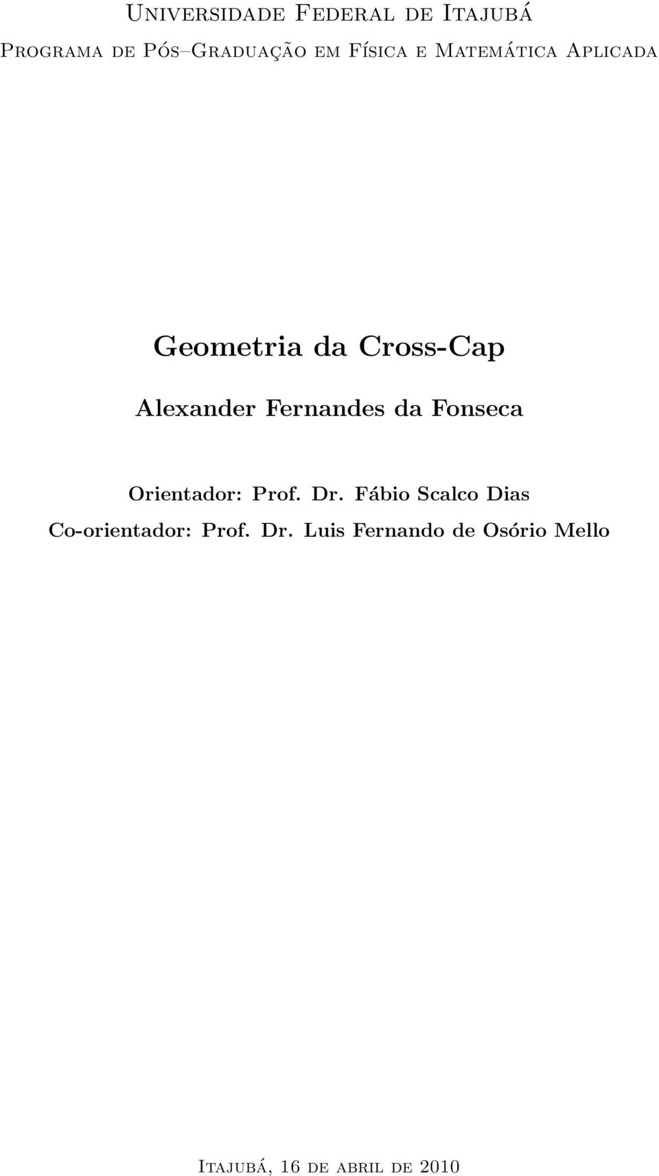 Fernandes da Fonseca Orientador: Prof. Dr.