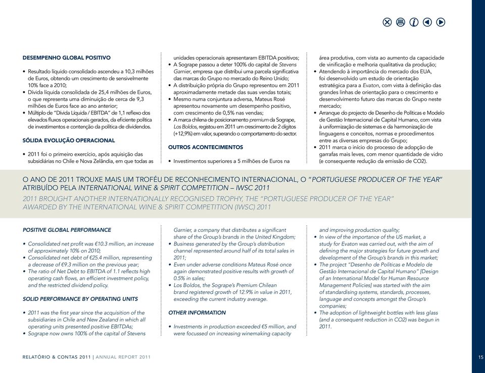 política de investimentos e contenção da política de dividendos.