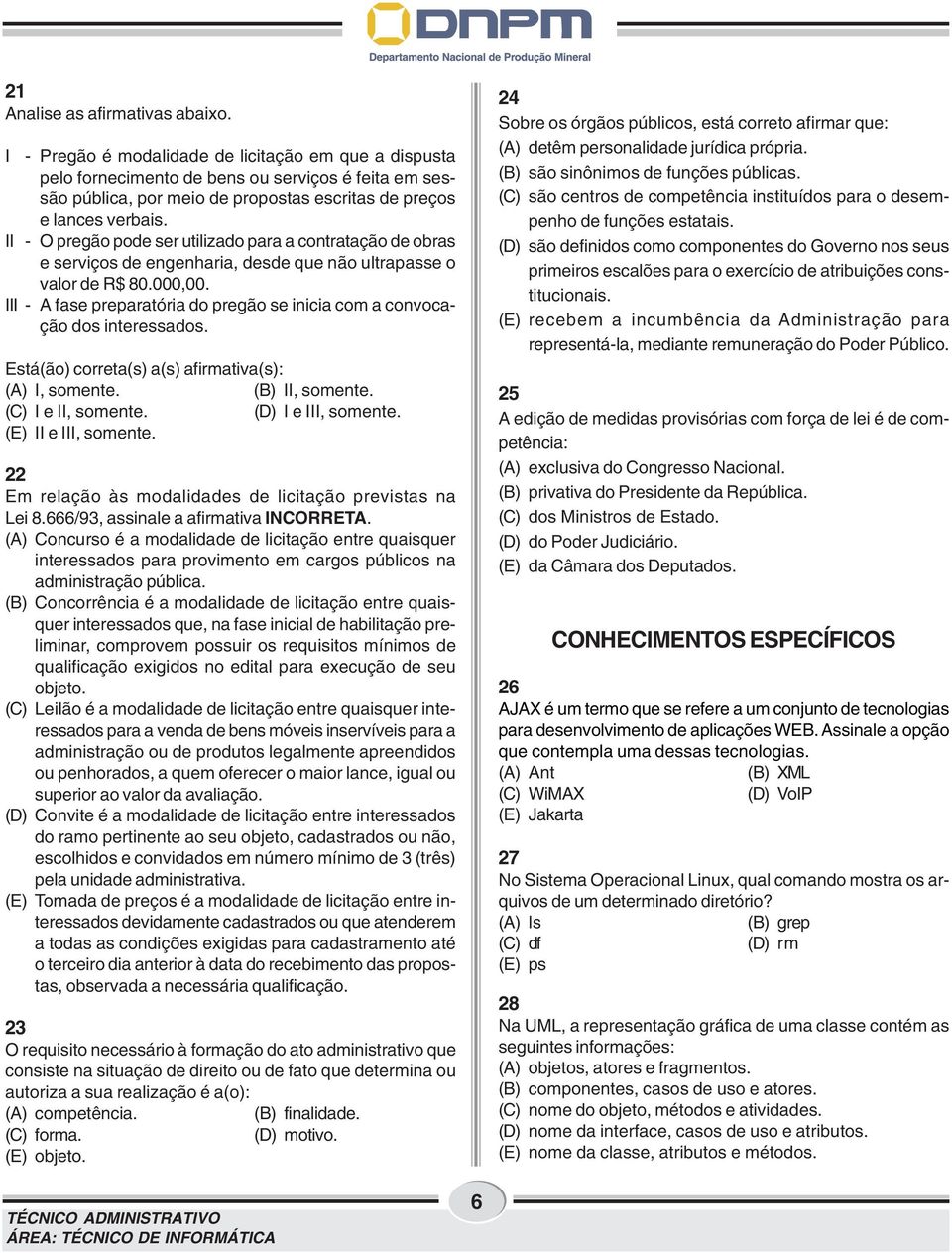 II - O pregão pode ser utilizado para a contratação de obras e serviços de engenharia, desde que não ultrapasse o valor de R$ 80.000,00.