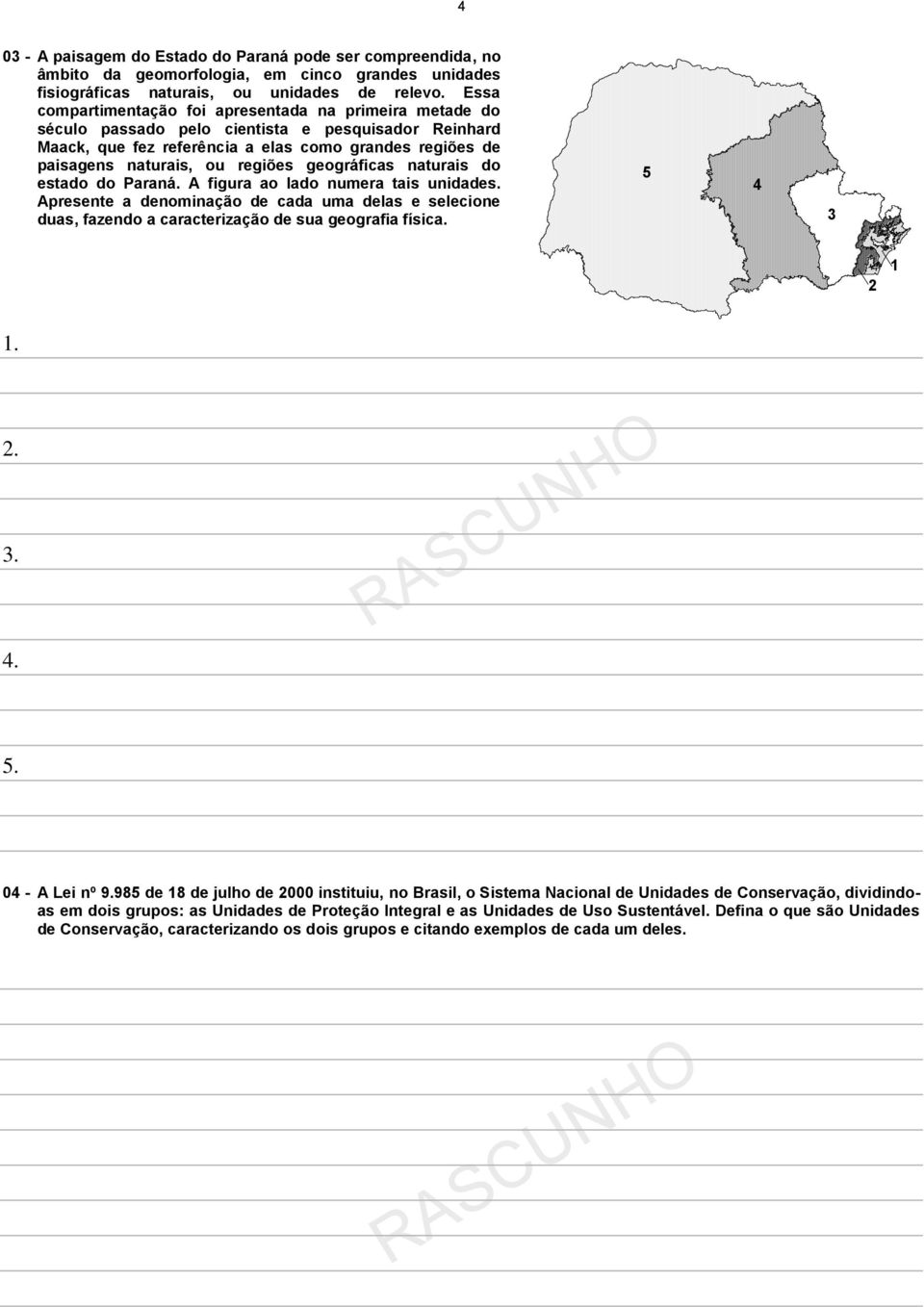 regiões geográficas naturais do estado do Paraná. A figura ao lado numera tais unidades. Apresente a denominação de cada uma delas e selecione duas, fazendo a caracterização de sua geografia física.