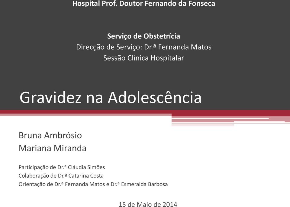 ª Fernanda Matos Sessão Clínica Hospitalar Gravidez na Adolescência Bruna Ambrósio
