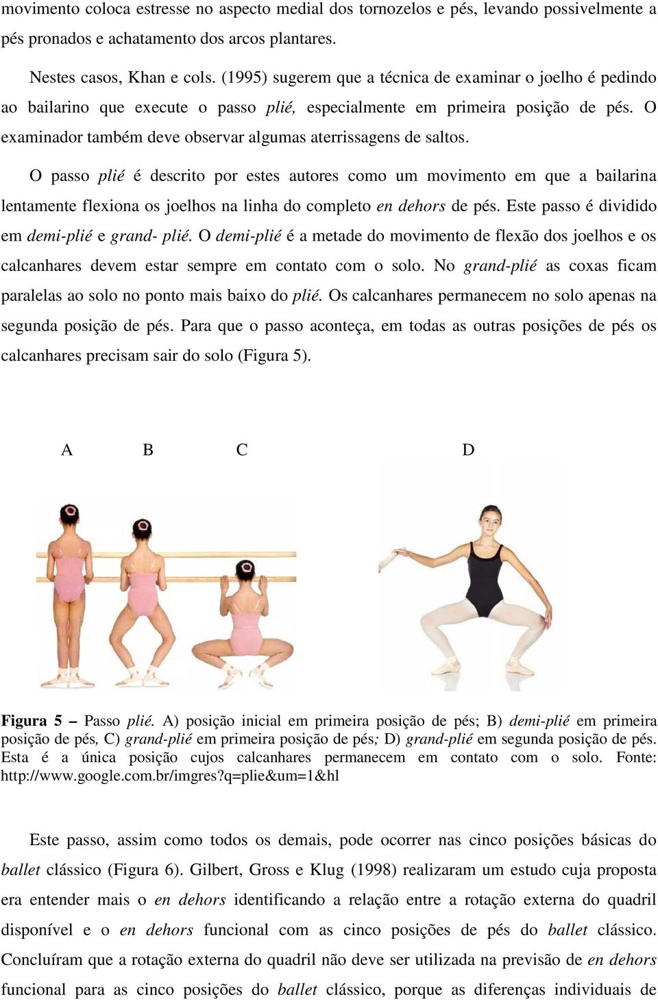 O examinador também deve observar algumas aterrissagens de saltos.