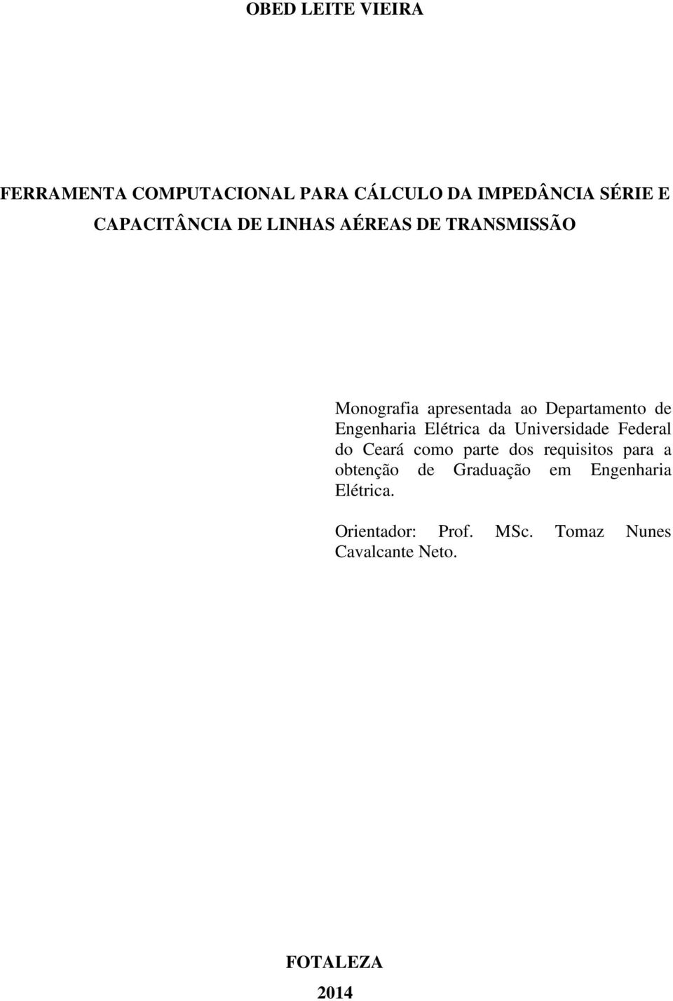 Elétrica da Universidade Federal do Ceará como parte dos requisitos para a obtenção de