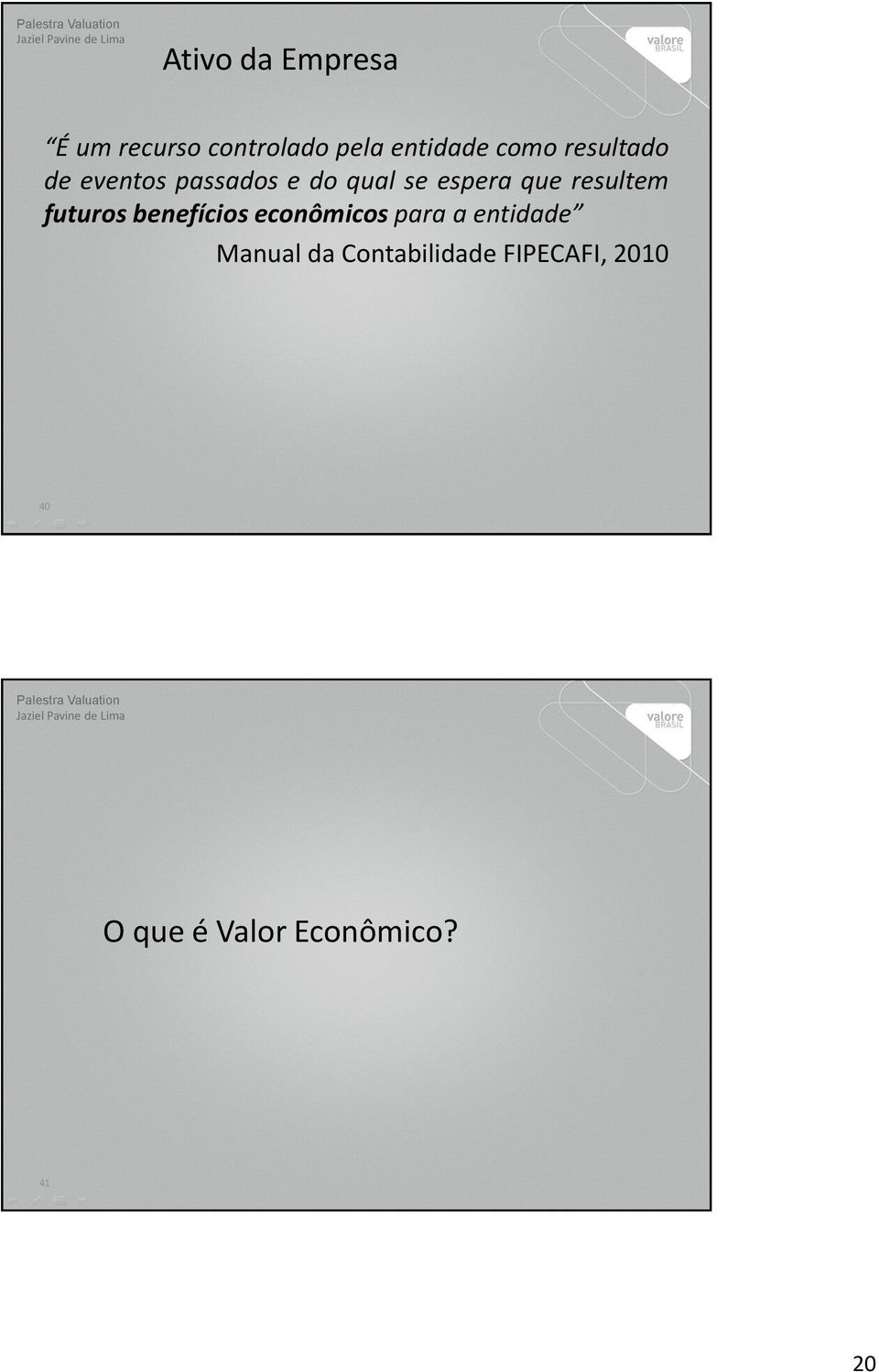 resultem futuros benefícios econômicos para a entidade