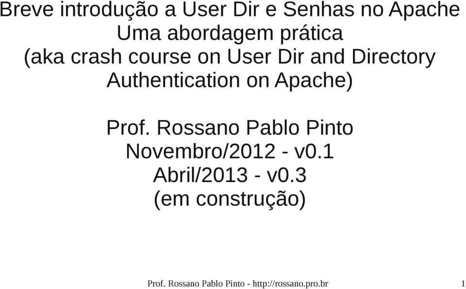 on Apache) Prof. Rossano Pablo Pinto Novembro/2012 - v0.