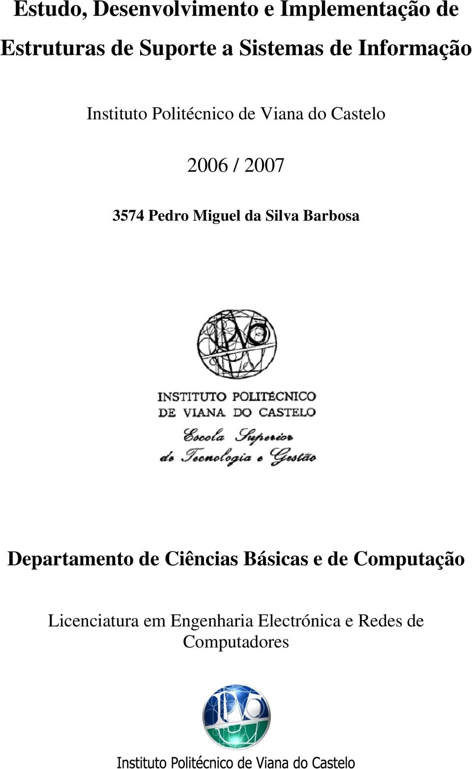 2007 3574 Pedro Miguel da Silva Barbosa Departamento de Ciências Básicas