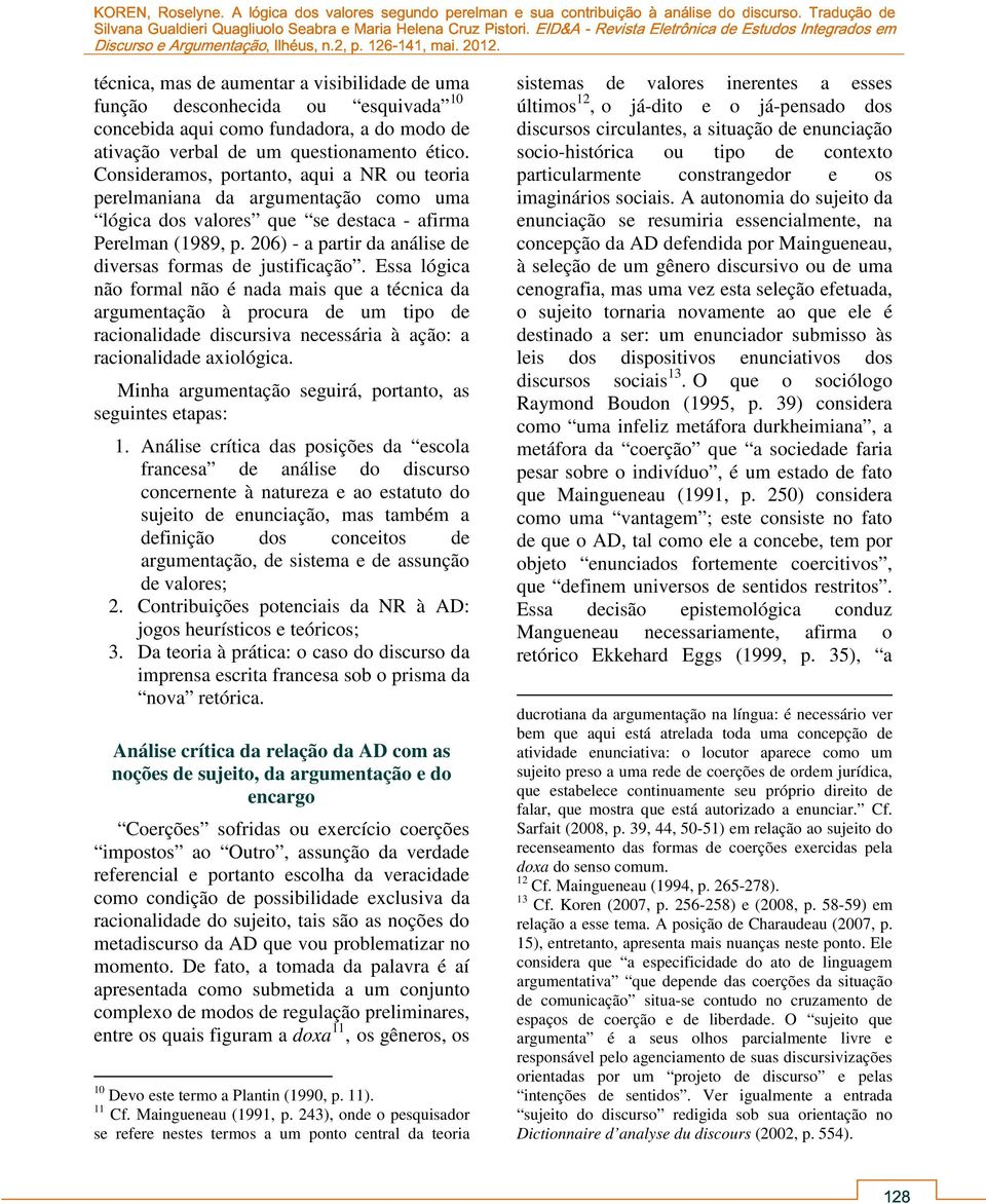 206) - a partir da análise de diversas formas de justificação.