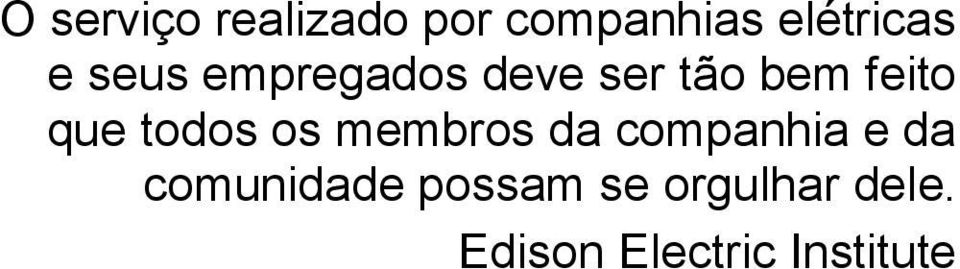 todos os membros da companhia e da comunidade