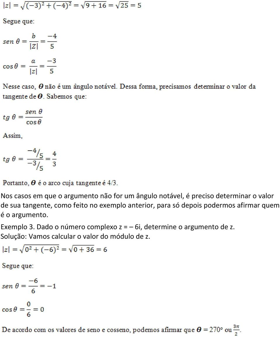 depois podermos afirmar quem é o argumento. Exemplo 3.