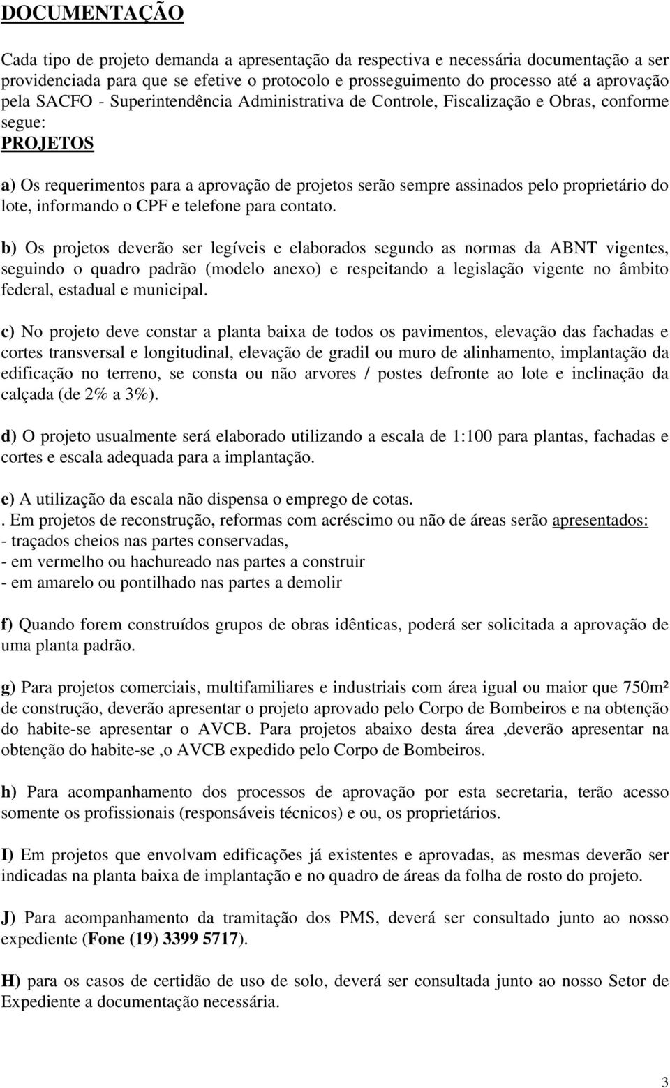 informando o CPF e telefone para contato.