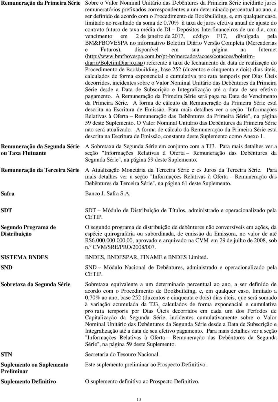 Depósitos Interfinanceiros de um dia, com vencimento em 2 de janeiro de 2017, código F17, divulgada pela BM&FBOVESPA no informativo Boletim Diário Versão Completa (Mercadorias e Futuros), disponível