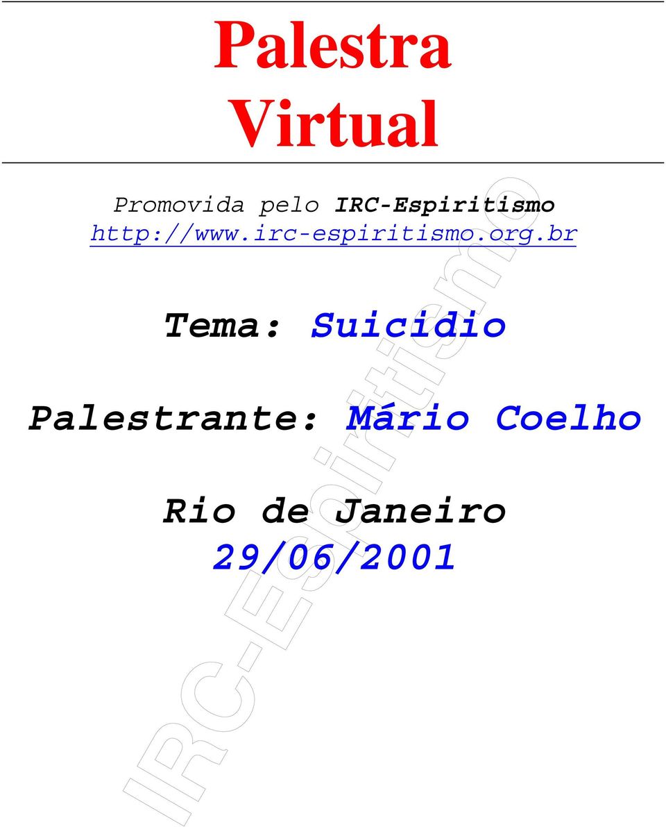 br Tema: Suicidio Palestrante: