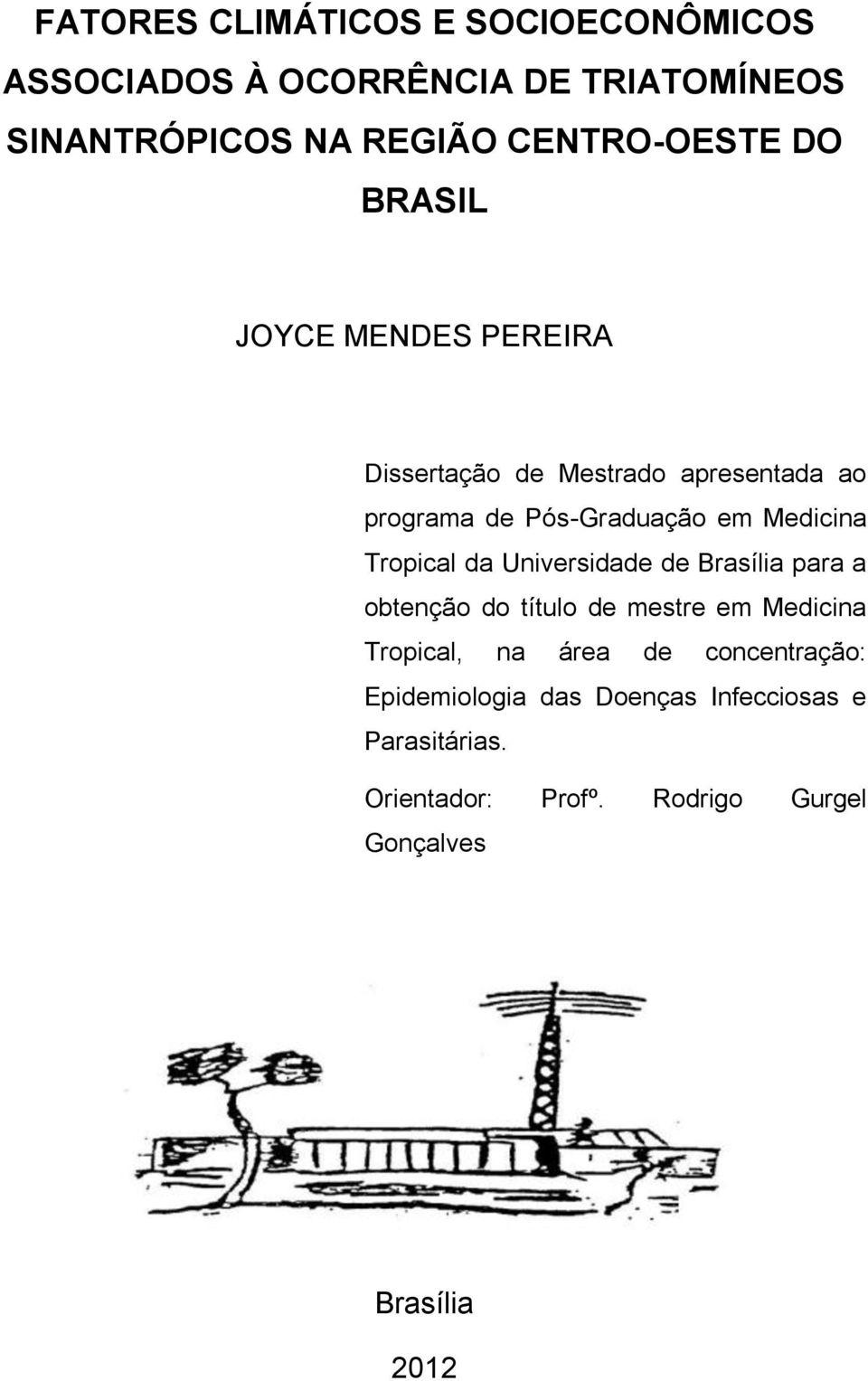 Tropical da Universidade de Brasília para a obtenção do título de mestre em Medicina Tropical, na área de