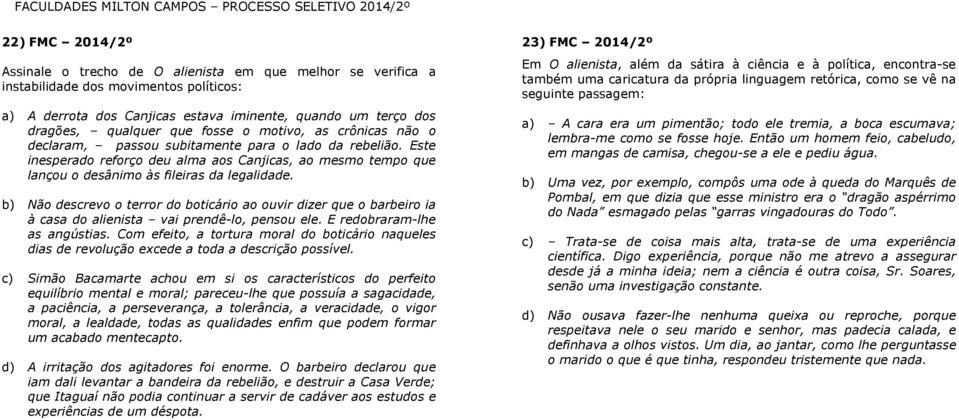 Este inesperado reforço deu alma aos Canjicas, ao mesmo tempo que lançou o desânimo às fileiras da legalidade.