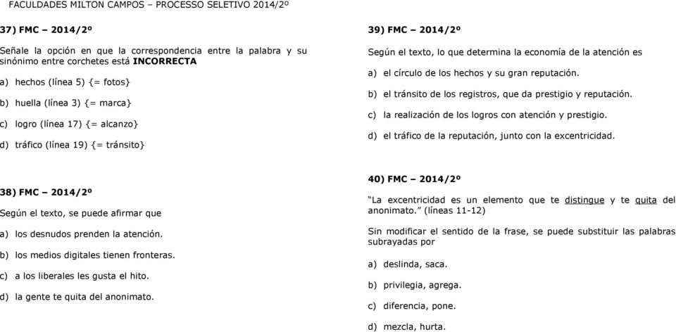 b) el tránsito de los registros, que da prestigio y reputación. c) la realización de los logros con atención y prestigio. d) el tráfico de la reputación, junto con la excentricidad.