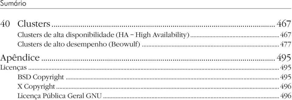 .. 467 Clusters de alto desempenho (Beowulf)... 477 Apêndice.