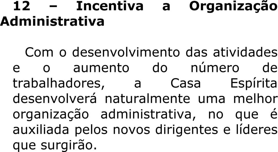 Espírita desenvolverá naturalmente uma melhor organização