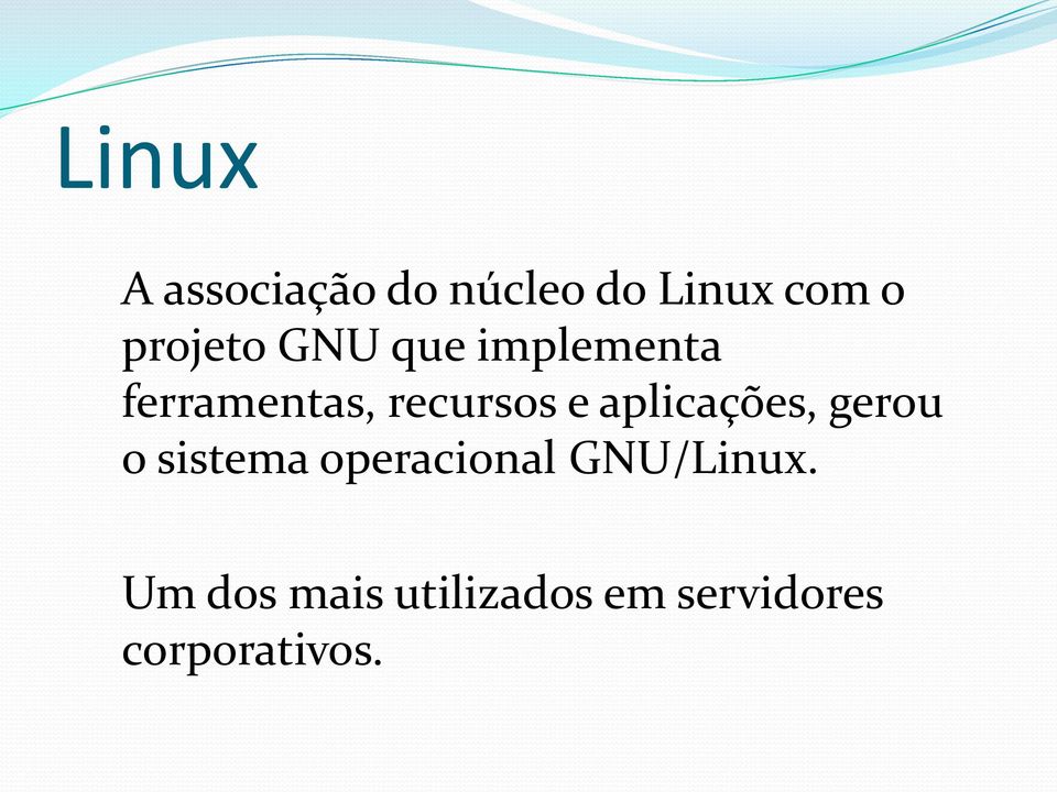 e aplicações, gerou o sistema operacional