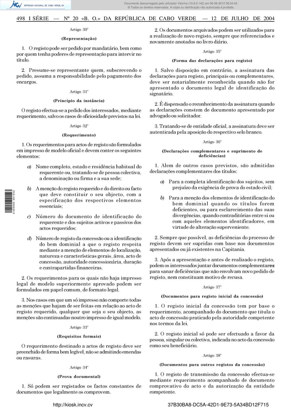 Presume-se representante quem, subscrevendo o pedido, assuma a responsabilidade pelo pagamento dos encargos.