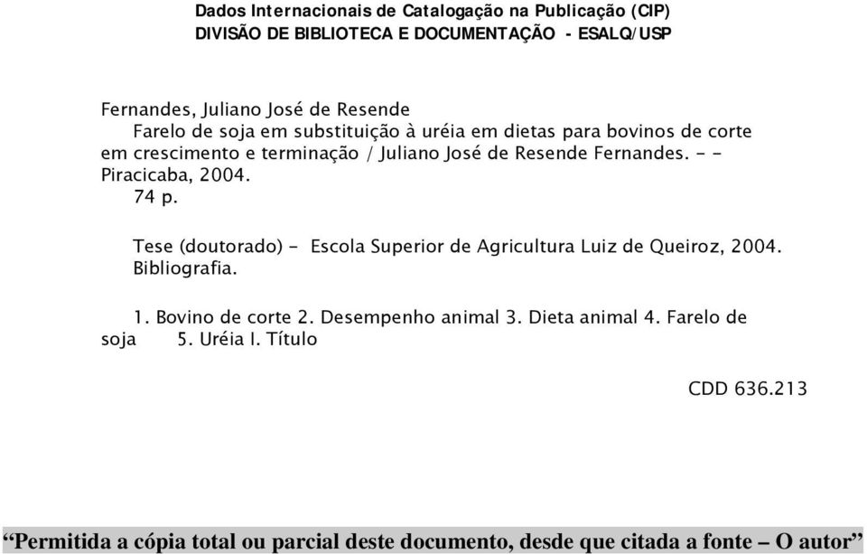 - - Piracicaba, 2004. 74 p. Tese (doutorado) - Escola Superior de Agricultura Luiz de Queiroz, 2004. Bibliografia. 1. Bovino de corte 2.