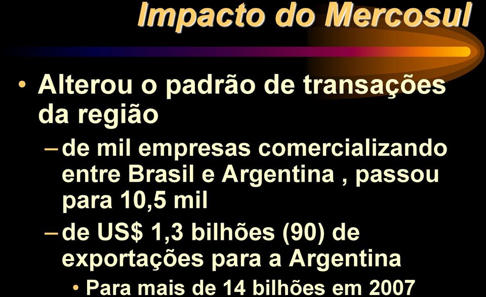 Argentina, passou para 10,5 mil de US$ 1,3 bilhões (90)