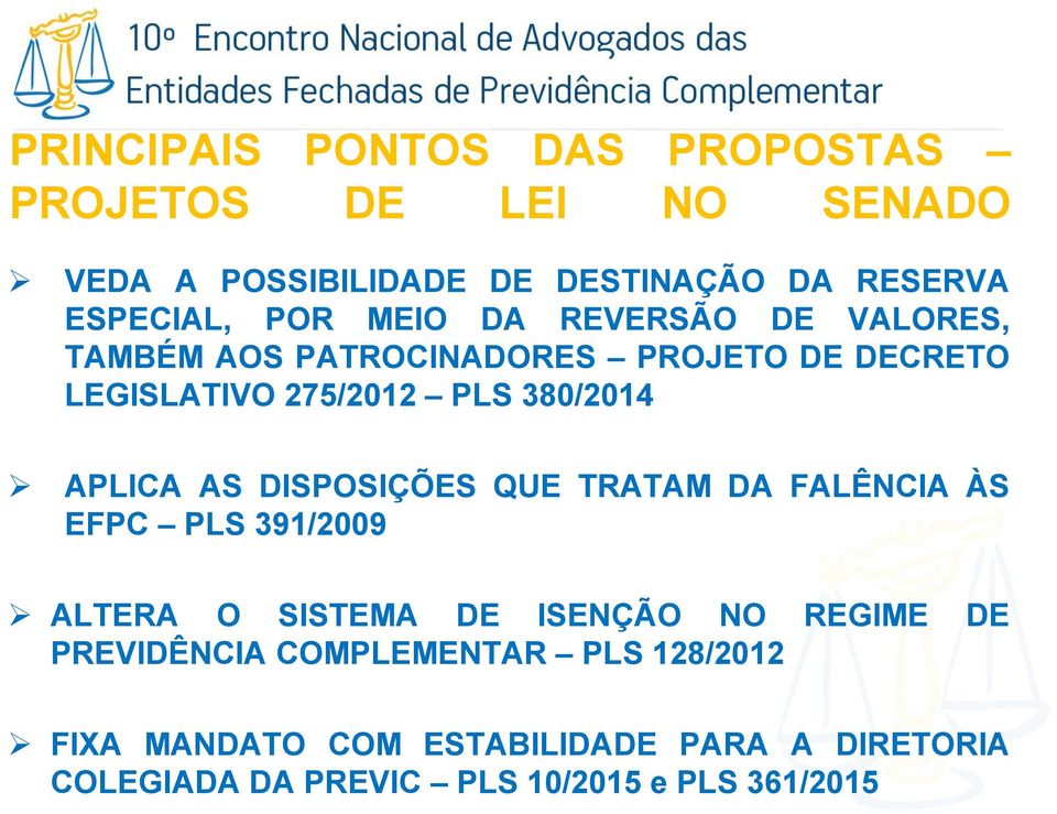 DISPOSIÇÕES QUE TRATAM DA FALÊNCIA ÀS EFPC PLS 391/2009 ALTERA O SISTEMA DE ISENÇÃO NO REGIME DE