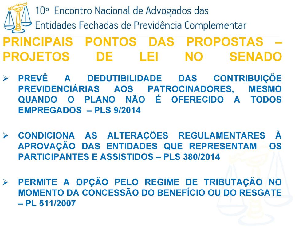 ALTERAÇÕES REGULAMENTARES À APROVAÇÃO DAS ENTIDADES QUE REPRESENTAM OS PARTICIPANTES E ASSISTIDOS