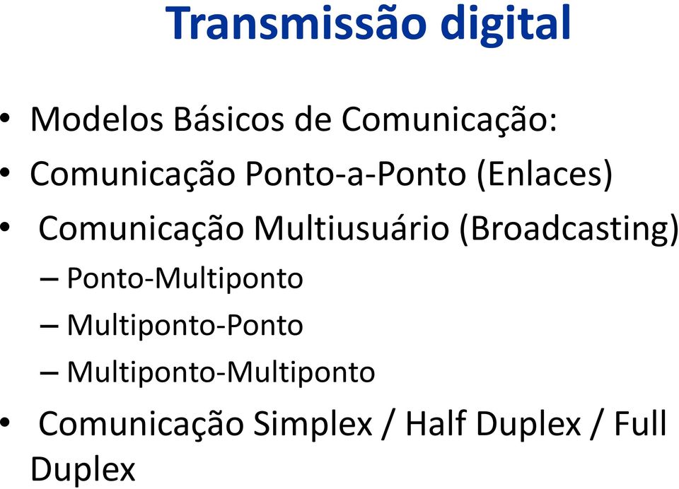 Multiusuário (Broadcasting) Ponto-Multiponto