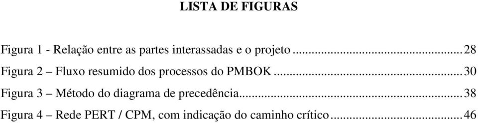 ..28 Figura 2 Fluxo resumido dos processos do PMBOK.