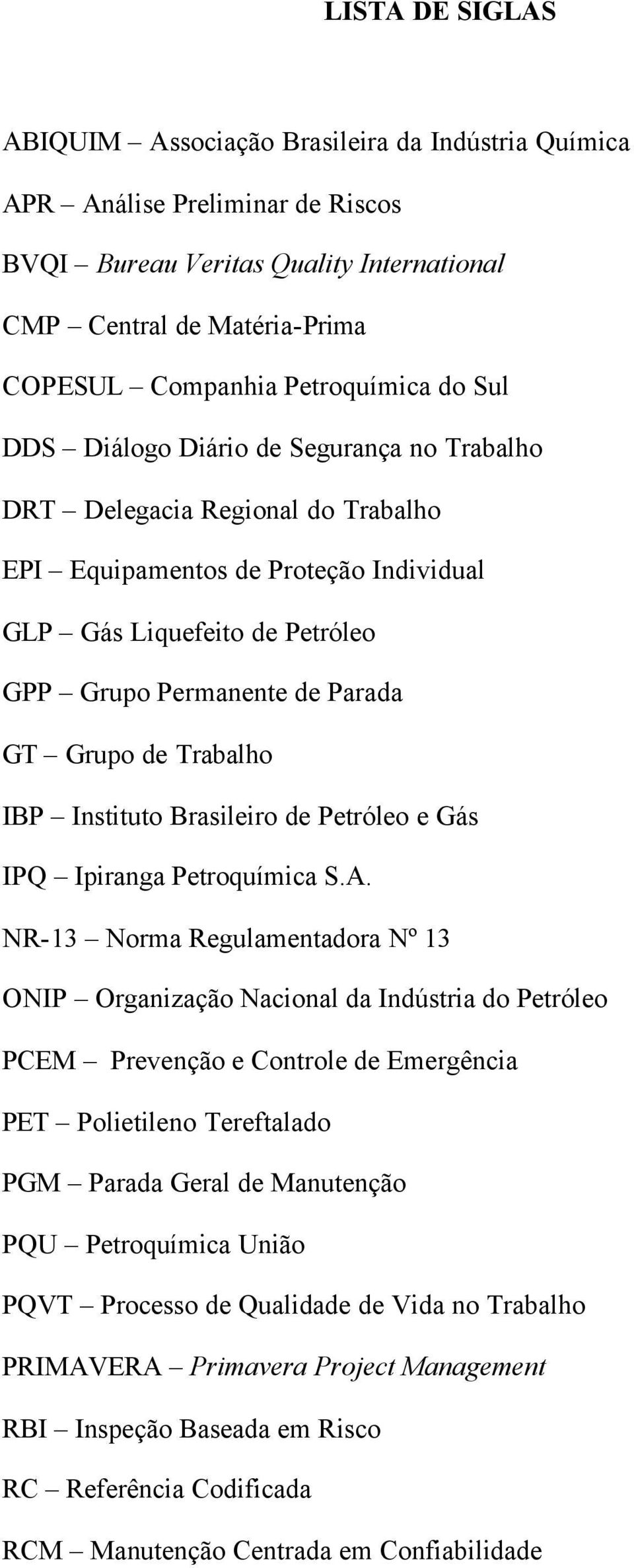 Parada GT Grupo de Trabalho IBP Instituto Brasileiro de Petróleo e Gás IPQ Ipiranga Petroquímica S.A.