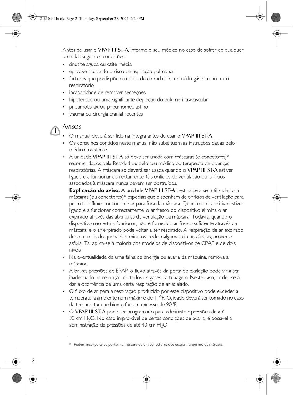 causando o risco de aspiração pulmonar factores que predispõem o risco de entrada de conteúdo gástrico no trato respiratório incapacidade de remover secreções hipotensão ou uma significante depleção