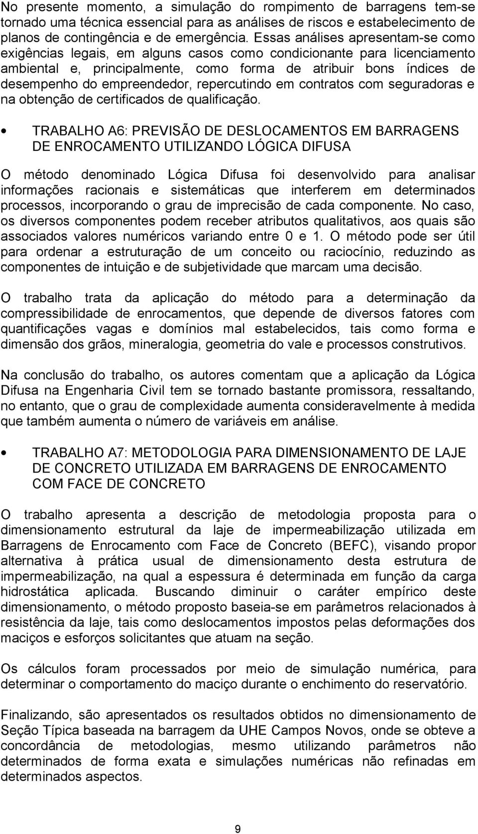 empreendedor, repercutindo em contratos com seguradoras e na obtenção de certificados de qualificação.