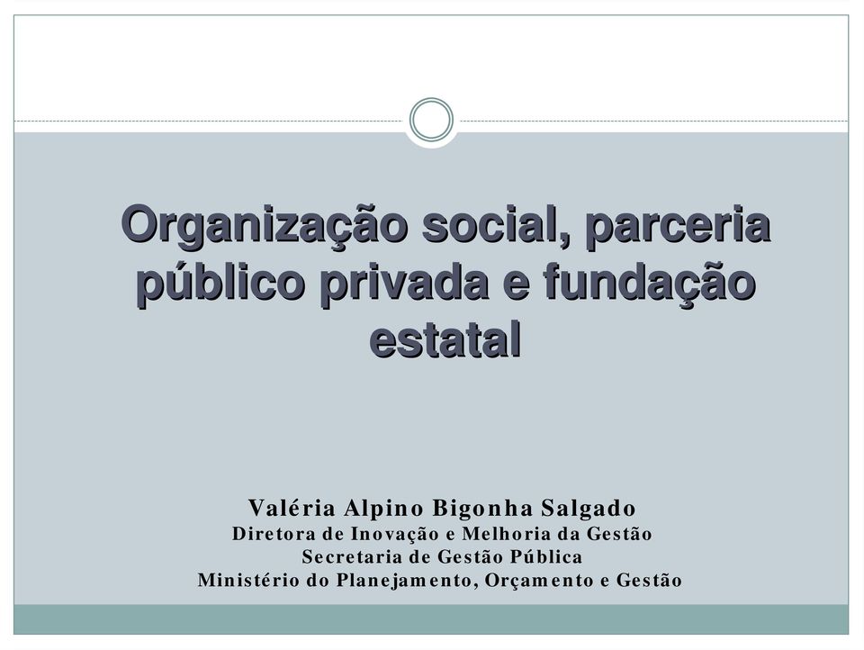 Diretora de Inovação e Melhoria da Gestão Secretaria