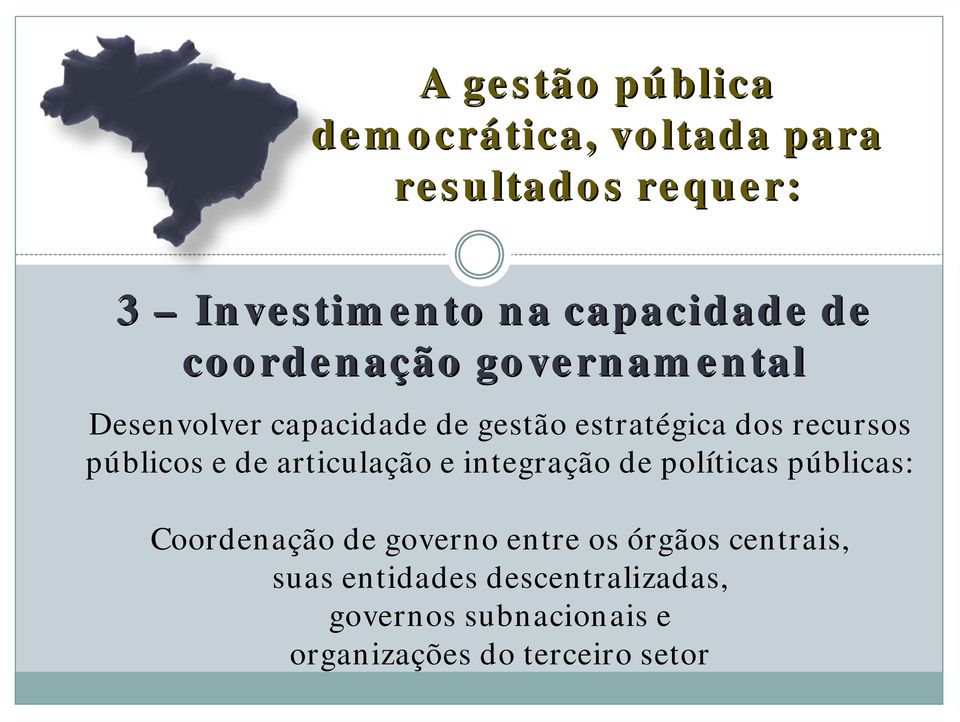 públicos e de articulação e integração de políticas públicas: Coordenação de governo entre os
