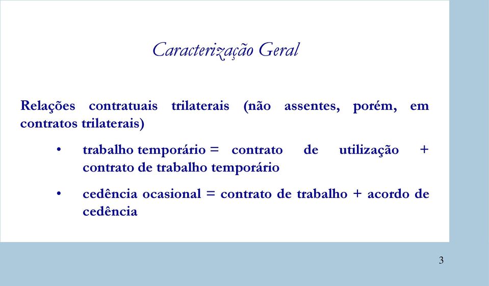 temporário = contrato de utilização + contrato de trabalho