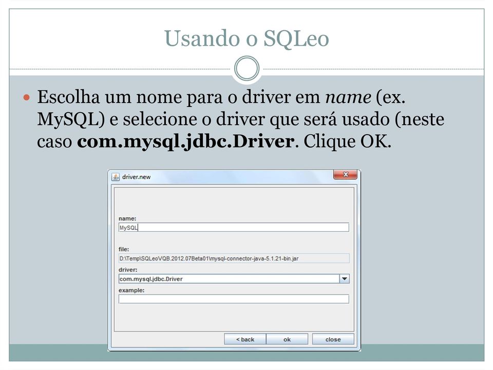 MySQL) e selecione o driver que