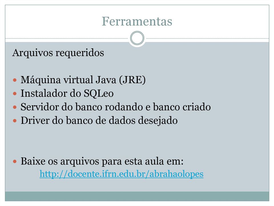 banco criado Driver do banco de dados desejado Baixe os