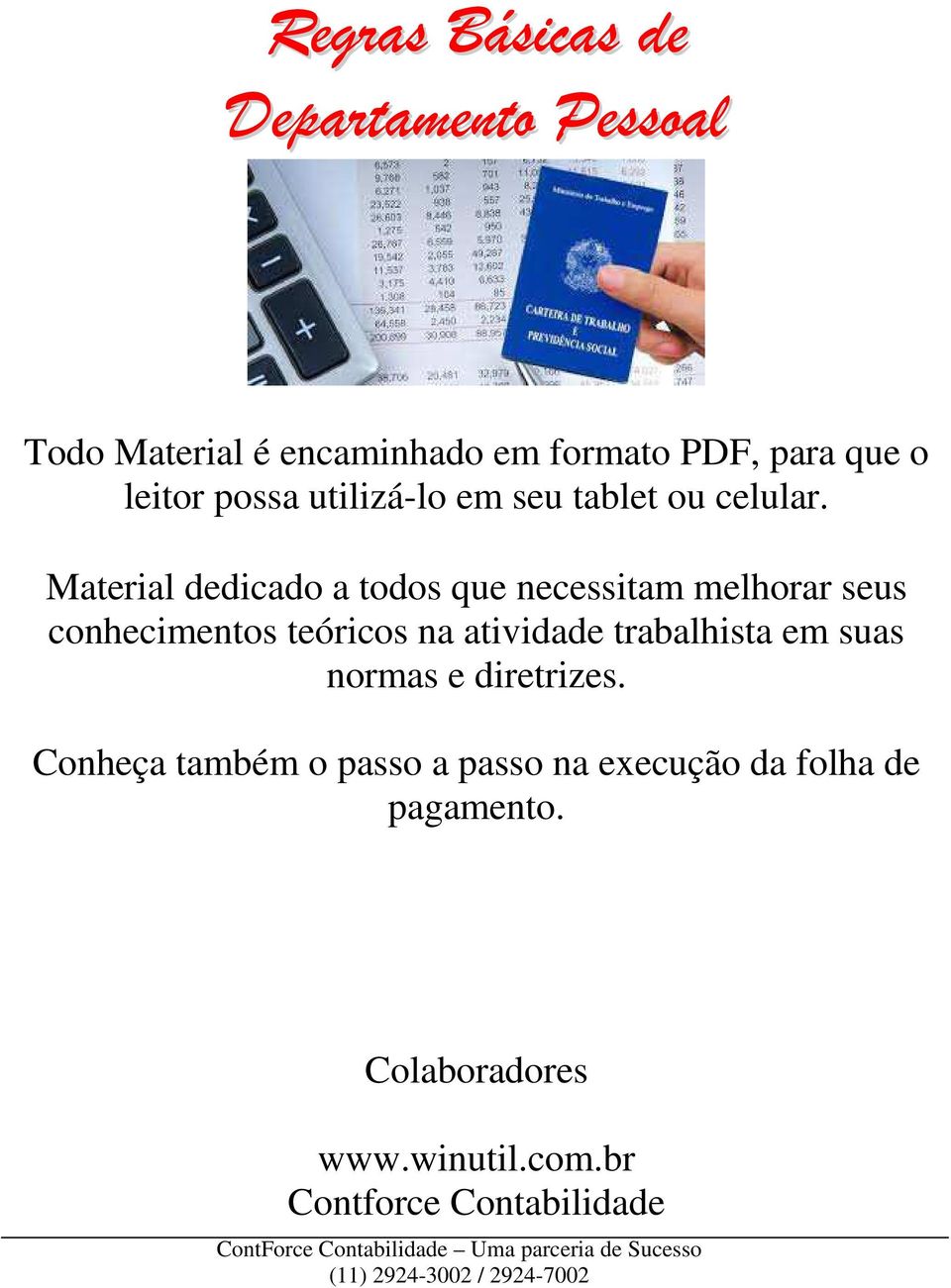 Material dedicado a todos que necessitam melhorar seus conhecimentos teóricos na atividade