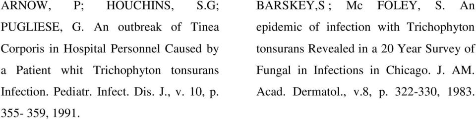 tonsurans Infection. Pediatr. Infect. Dis. J., v. 10, p. 355-359, 1991. BARSKEY,S ; Mc FOLEY, S.