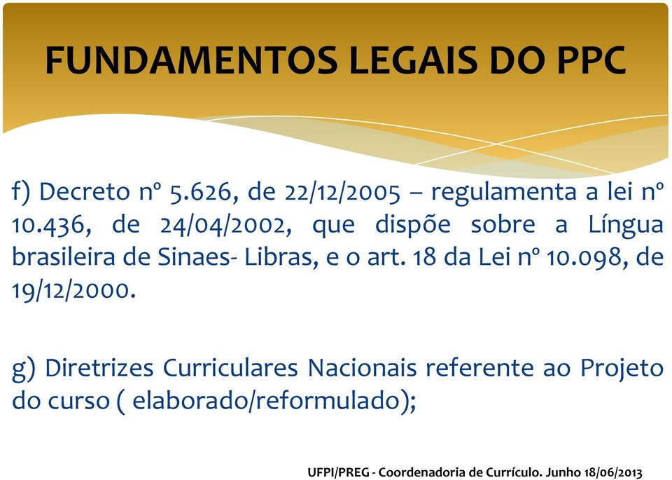 436, de 24/04/2002, que dispõe sobre a Língua brasileira de Sinaes-