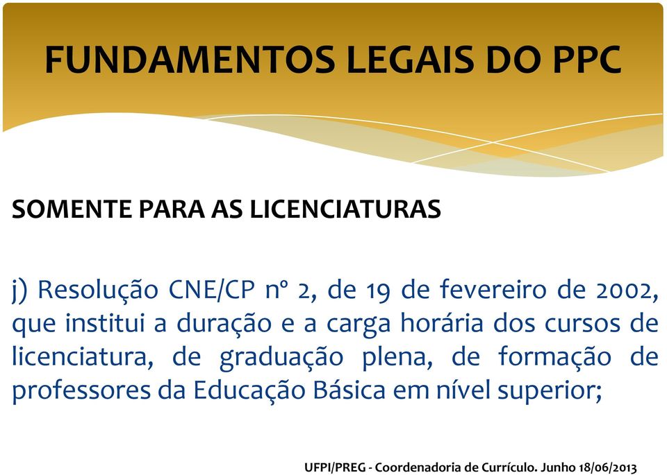 duração e a carga horária dos cursos de licenciatura, de