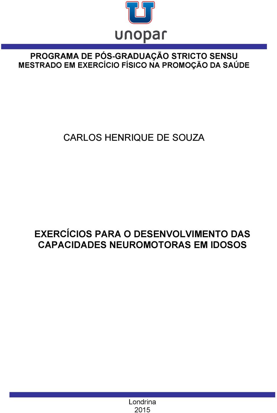 HENRIQUE DE SOUZA EXERCÍCIOS PARA O