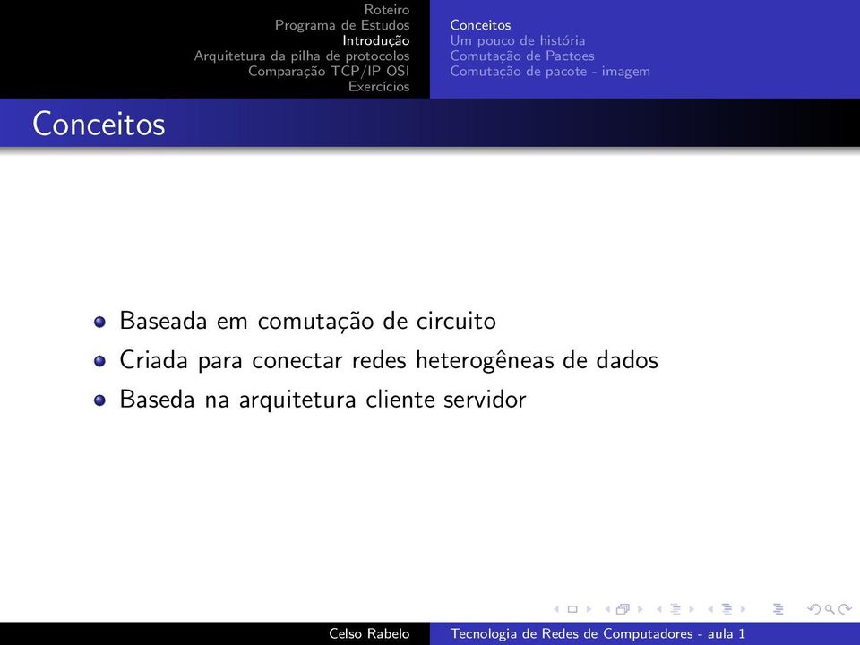 comutação de circuito Criada para conectar redes